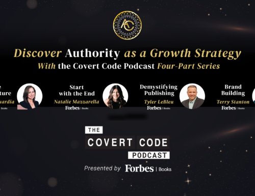 The Covert Code Launches “Authority as a Growth Strategy” A Forbes Books special podcast series presented by The Covert Code