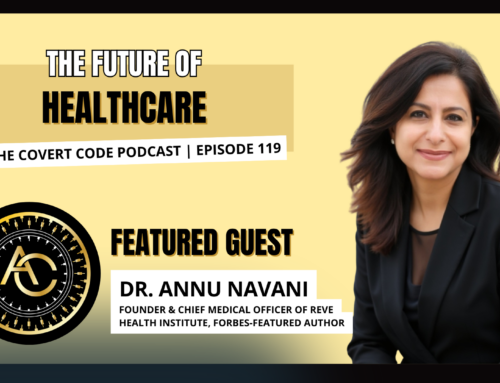 Episode 119 – Dr. Annu Navani