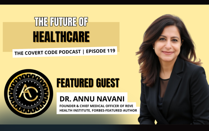 Dr. Annu Navani joins Anna Covert on The Covert Code Podcast to discuss AI, regenerative medicine, personalized healthcare, and the future of medicine.