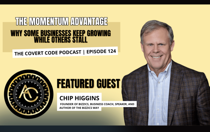 Chip Higgins featured in The Momentum Advantage episode of The Covert Code Podcast