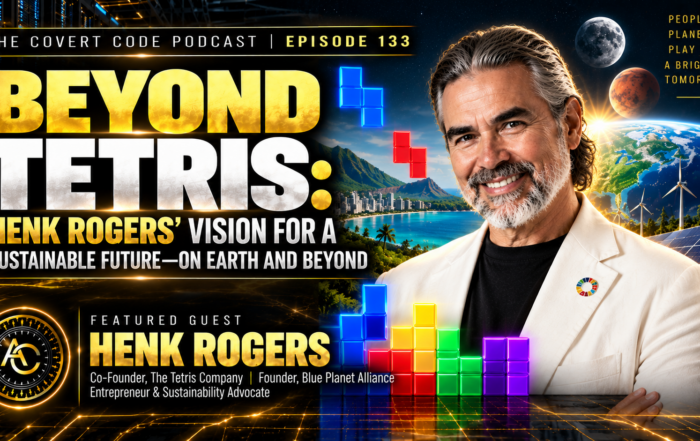 Henk Rogers on The Covert Code Podcast discussing his vision beyond Tetris for a sustainable future on Earth and beyond
